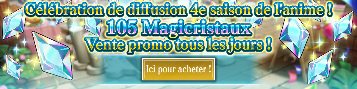 (Once Per Day) Anime Season 4 Airing Celebration! Magicrystal Sale Purchase here!
