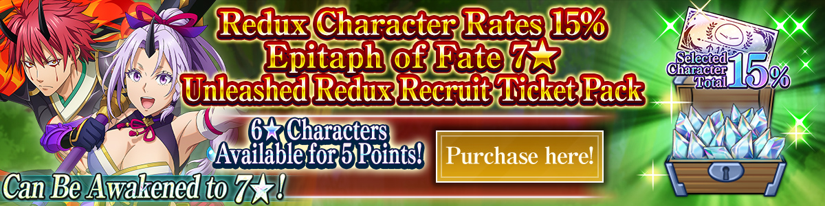 Redux Character Rates 15% Epitaph of Fate 7★ Unleashed Redux Recruit Ticket Pack Purchase here!