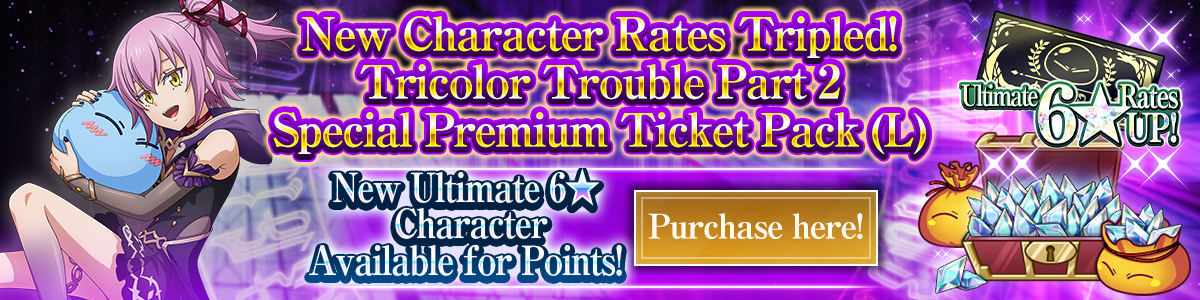New Character Rates Tripled! Tricolor Trouble Part 2 Special Premium Ticket Pack (L) Purchase here!